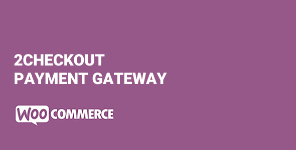 2Checkout Payment Gateway for WooCommerce