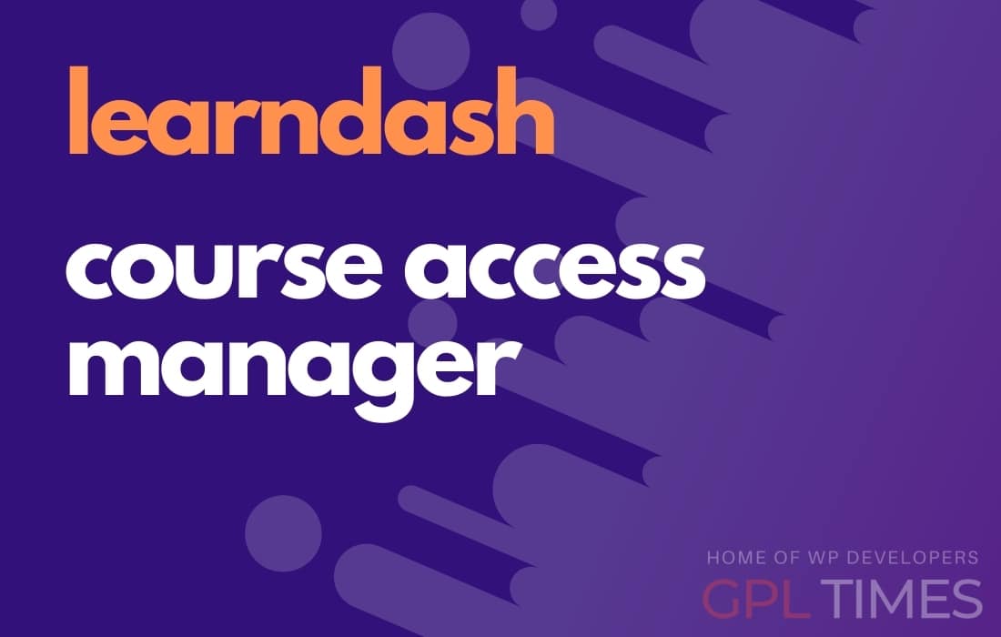 LearnDash LMS Course Access Manager Addon 1.0.0