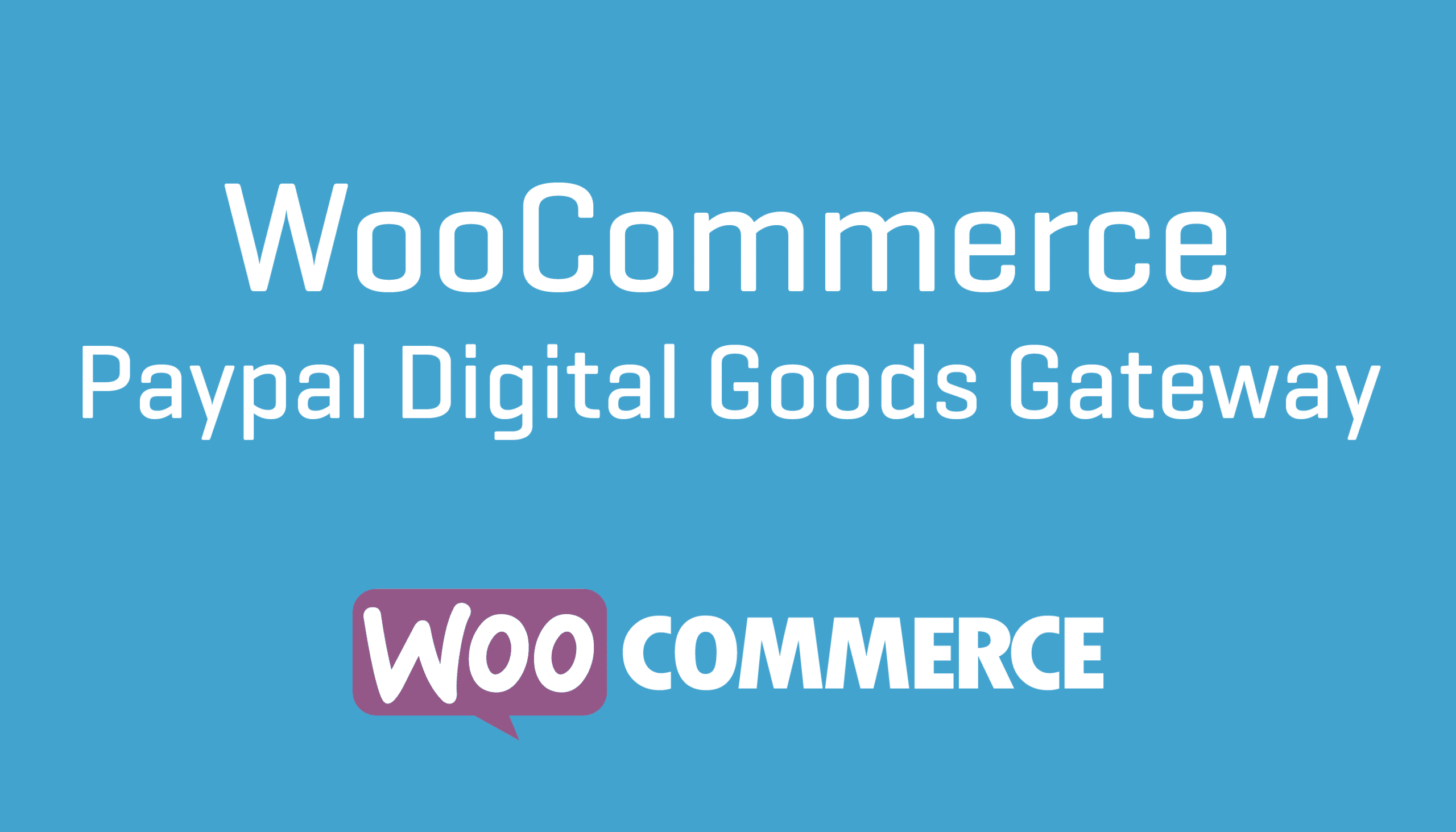 WooCommerce PayPal Digital Goods Gateway