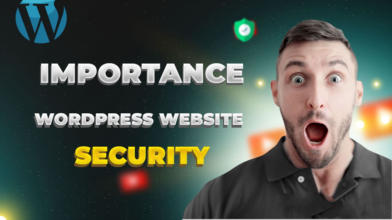 The Importance of WordPress Website Security